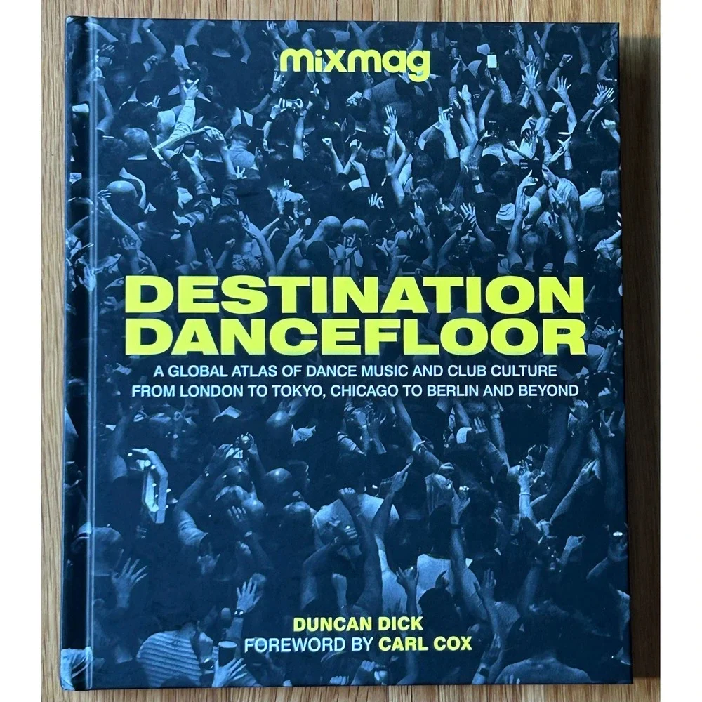 Destination Dancefloor Mixmag Global Atlas Dance Music Club Culture Duncan Dick